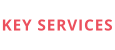 KEY SERVICES